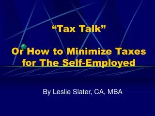 “Tax Talk” Or How to Minimize Taxes for The Self-Employed