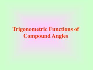 Trigonometric Functions of Compound Angles