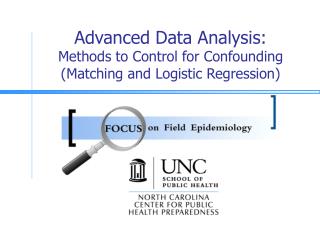 Advanced Data Analysis: Methods to Control for Confounding (Matching and Logistic Regression)