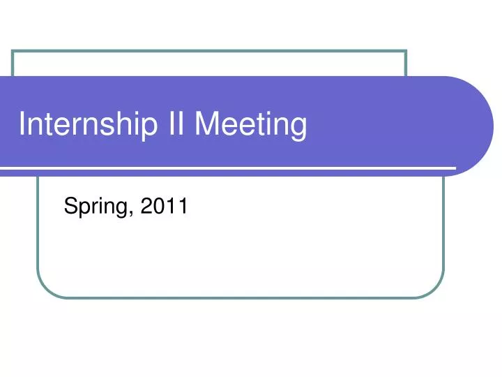 internship ii meeting