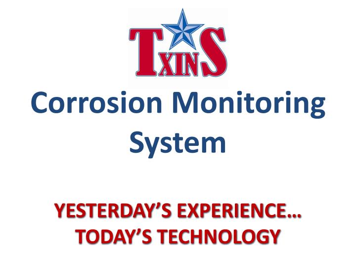 corrosion monitoring system yesterday s experience today s technology