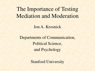 The Importance of Testing Mediation and Moderation