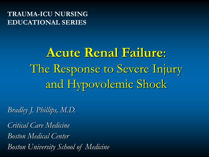 acute renal failure the response to severe injury and hypovolemic shock