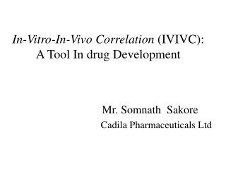 In-Vitro-In-Vivo Correlation (IVIVC): A Tool In drug Development