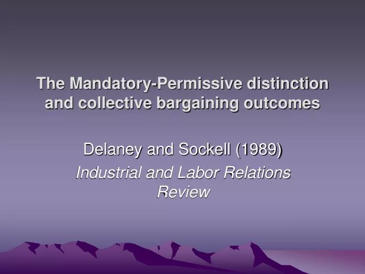the mandatory permissive distinction and collective bargaining outcomes