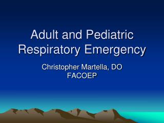 Adult and Pediatric Respiratory Emergency