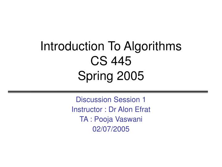 introduction to algorithms cs 445 spring 2005