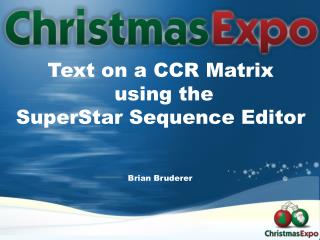 Text on a CCR Matrix using the SuperStar Sequence Editor