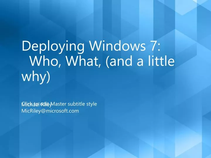 deploying windows 7 who what and a little why