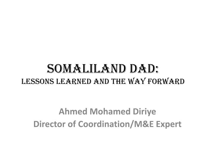 somaliland dad lessons learned and the way forward