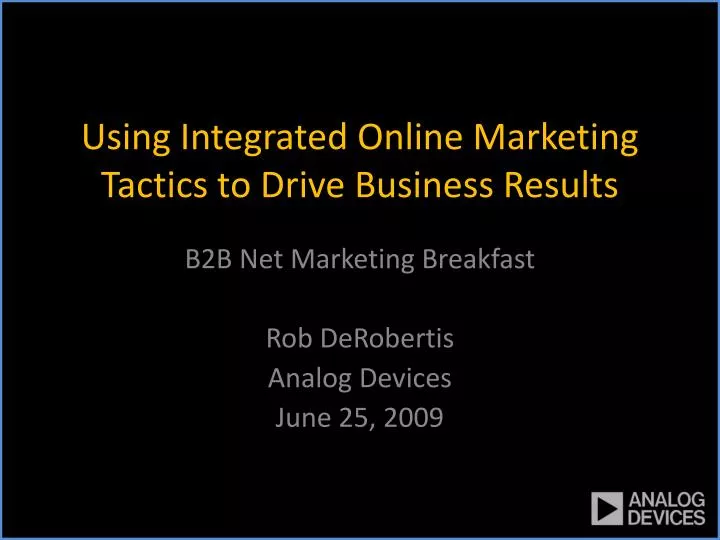 using integrated online marketing tactics to drive business results