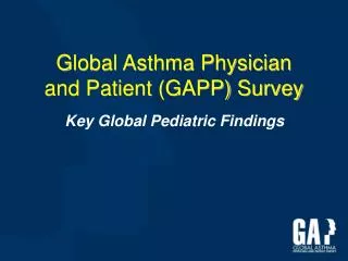Global Asthma Physician and Patient (GAPP) Survey