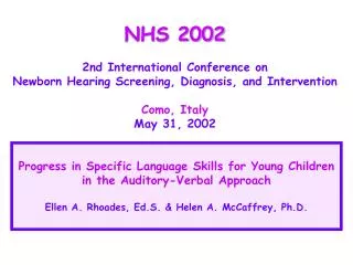 NHS 2002 2nd International Conference on Newborn Hearing Screening, Diagnosis, and Intervention Como, Italy May 31, 200