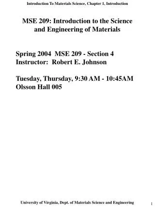 Spring 2004 MSE 209 - Section 4 Instructor: Robert E. Johnson Tuesday, Thursday, 9:30 AM - 10:45AM Olsson Hall 005