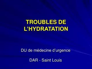 TROUBLES DE L’HYDRATATION