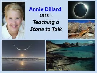 Annie Dillard : 1945 – Teaching a Stone to Talk