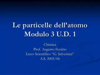 Le particelle dell’atomo Modulo 3 U.D. 1