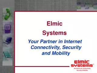 Elmic Systems Your Partner in Internet Connectivity, Security and Mobility
