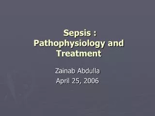 Sepsis : Pathophysiology and Treatment