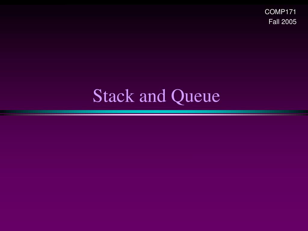 PPT - Stack and Queue PowerPoint Presentation, free download - ID:230505