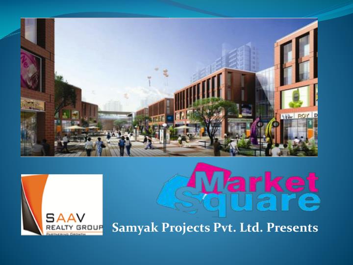 samyak projects pvt ltd presents