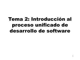 Tema 2: Introducción al proceso unificado de desarrollo de software