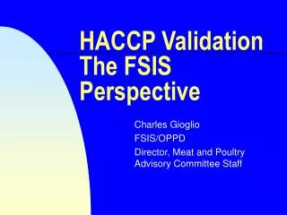 HACCP Validation The FSIS Perspective