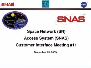 Space Network (SN) Access System (SNAS) Customer Interface Meeting #11