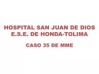HOSPITAL SAN JUAN DE DIOS E.S.E. DE HONDA-TOLIMA