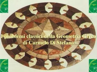 I problemi classici della Geometria Greca di Carmelo Di Stefano