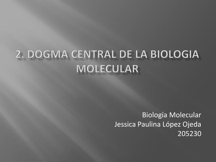2 dogma central de la biologia molecular