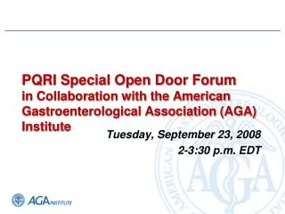 PQRI Special Open Door Forum in Collaboration with the American Gastroenterological Association (AGA) Institute
