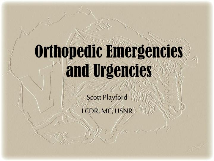 orthopedic emergencies and urgencies