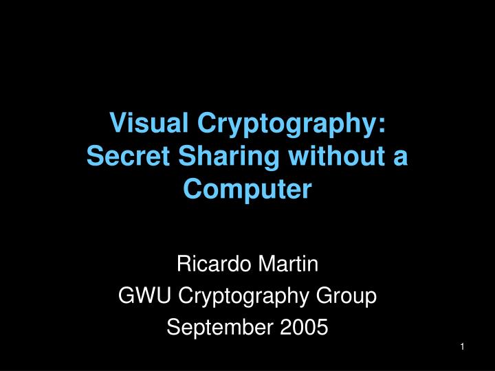 visual cryptography secret sharing without a computer