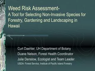 Weed Risk Assessment- A Tool for Selecting Non-Invasive Species for Forestry, Gardening and Landscaping in Hawaii
