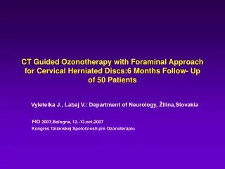 CT Guided Ozonotherapy with Foraminal Approach for Cervical Herniated Discs:6 Months Follow- Up of 50 Patients