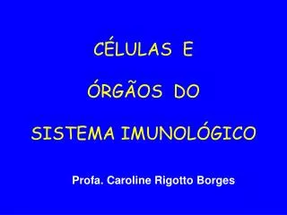 c lulas e rg os do sistema imunol gico
