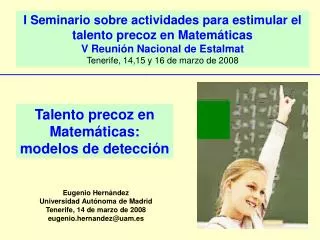 I Seminario sobre actividades para estimular el talento precoz en Matemáticas V Reunión Nacional de Estalmat Tenerife, 1