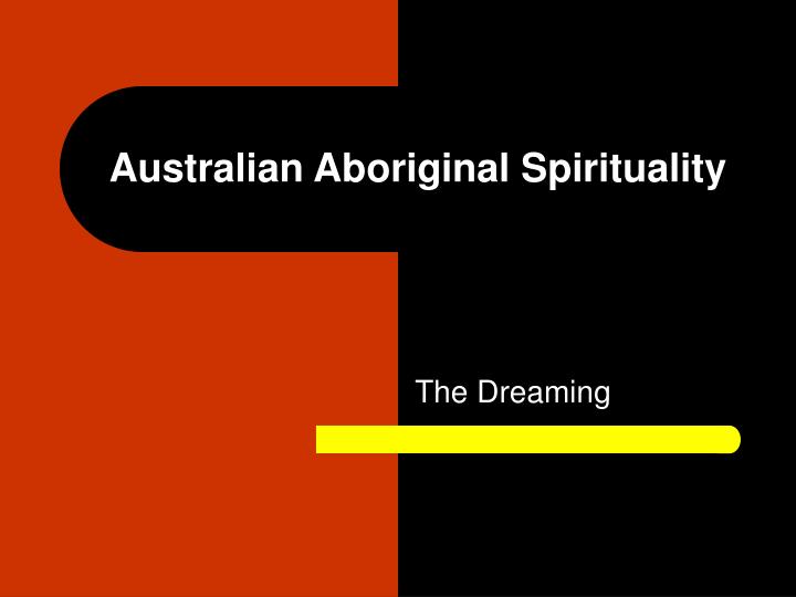 australian aboriginal spirituality