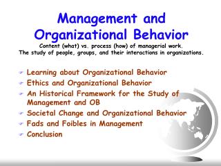 Learning about Organizational Behavior Ethics and Organizational Behavior An Historical Framework for the Study of Manag
