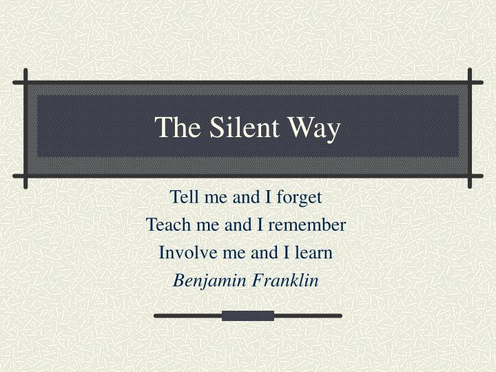 the silent way