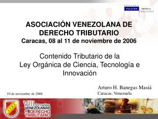 ASOCIACIÓN VENEZOLANA DE DERECHO TRIBUTARIO Caracas, 08 al 11 de noviembre de 2006