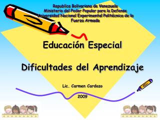 Educación Especial Dificultades del Aprendizaje Lic. Carmen Cardozo 2009