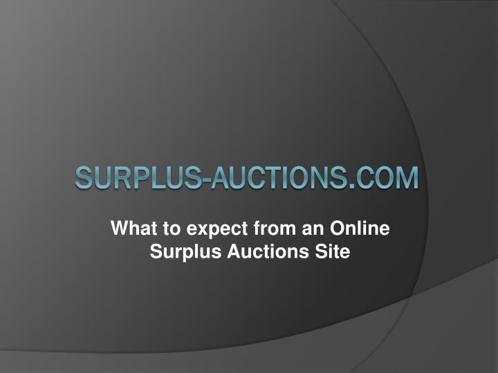 what to expect from an online surplus auctions site