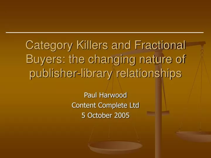category killers and fractional buyers the changing nature of publisher library relationships