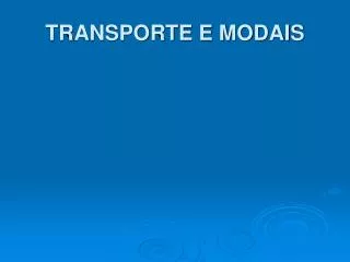 TRANSPORTE E MODAIS