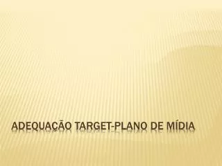 adequa o target plano de m dia