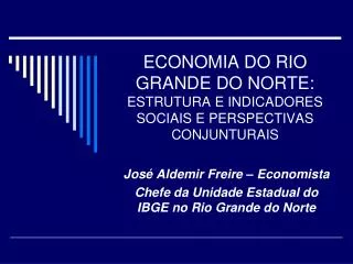 ECONOMIA DO RIO GRANDE DO NORTE: ESTRUTURA E INDICADORES SOCIAIS E PERSPECTIVAS CONJUNTURAIS