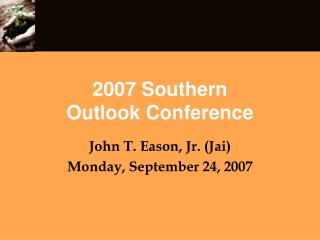 2007 Southern Outlook Conference