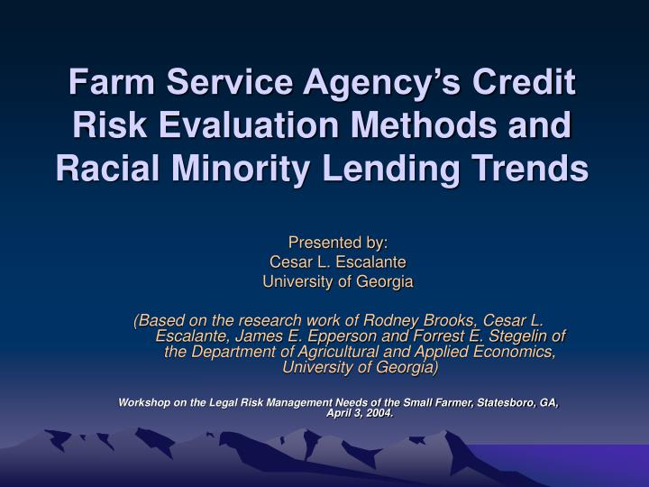 farm service agency s credit risk evaluation methods and racial minority lending trends